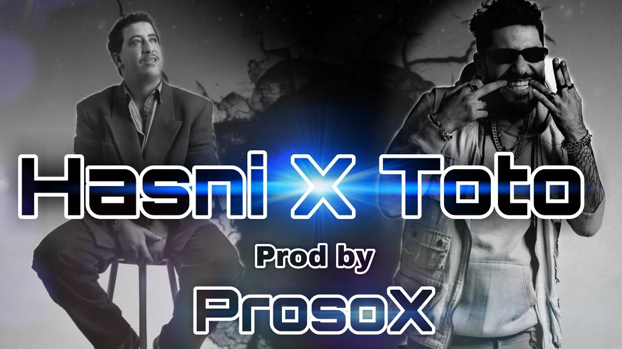 Hasni X Toto - Prod by ProsoX (Remix) 2021/2022 🔥