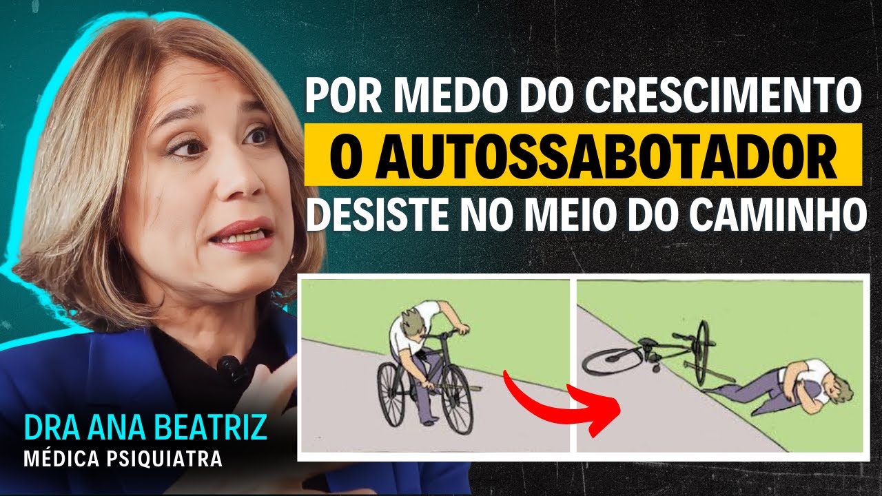 Como n&atilde;o SABOTAR o pr&oacute;prio SUCESSO (Autossabotagem) | Dr. Ana Beatriz ensina
