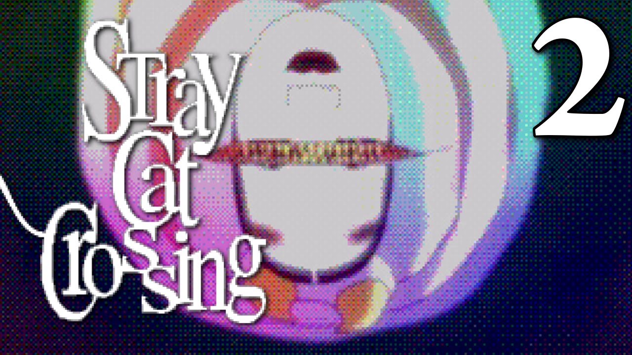 Stray Cat Crossing - A Deadly(Confusing) Maze, Manly Let's Play Pt.2