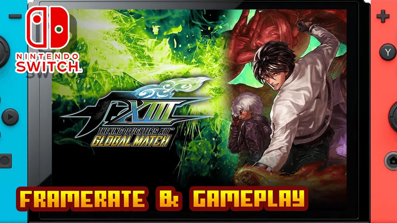 THE KING OF FIGHTERS XIII GLOBAL MATCH - (Nintendo Switch) - Framerate & Gameplay