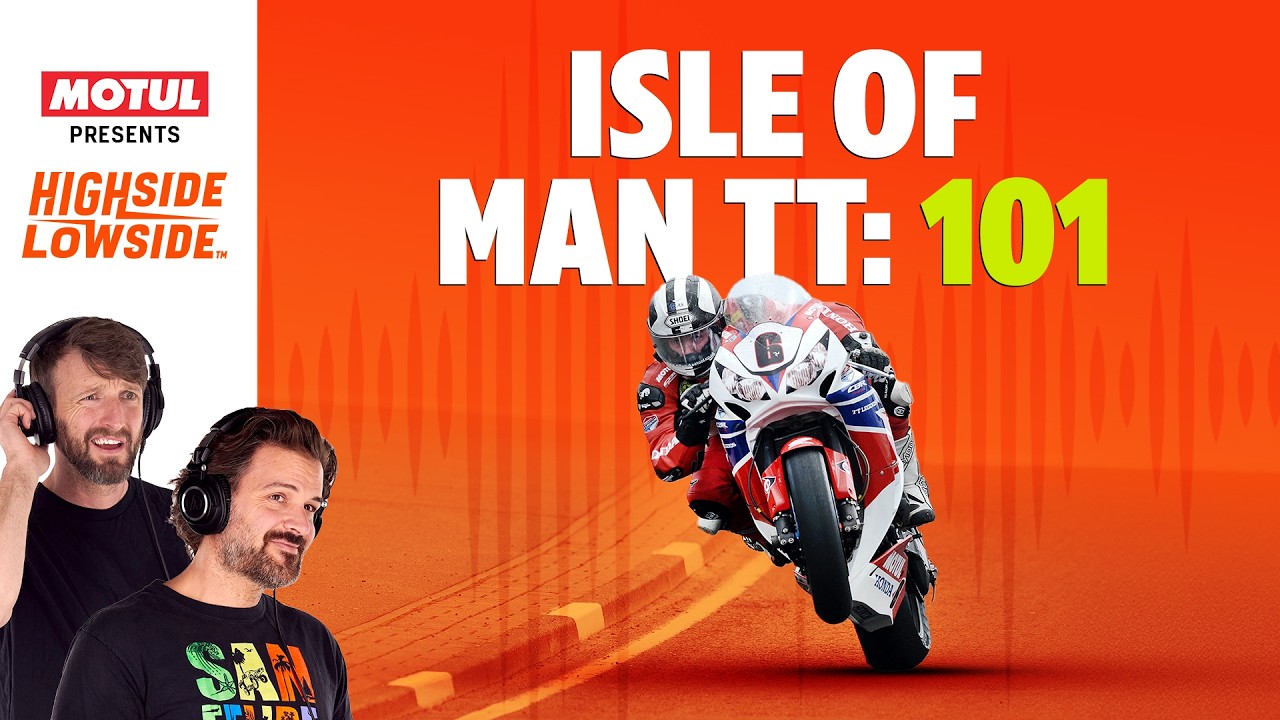 History, Danger & Speed: Deep Dive into the Isle of Man TT | Highside/Lowside S10E02