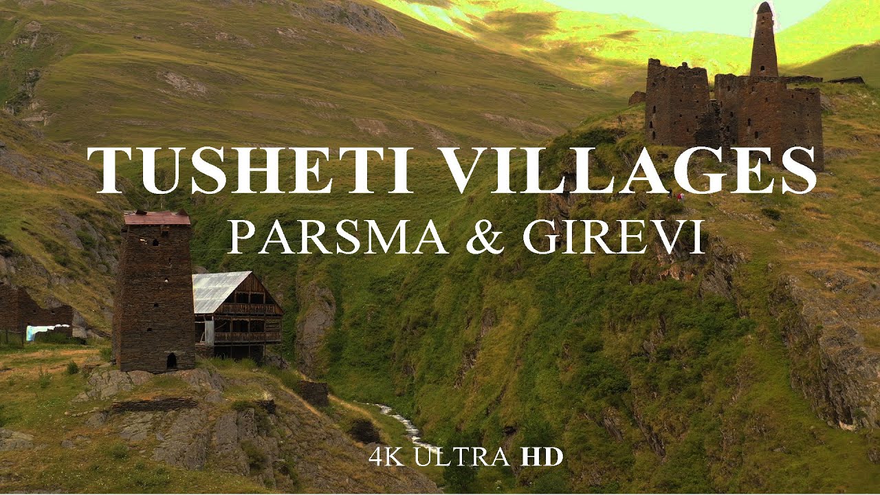 Villages of Tusheti - Georgia / Parsma and Girevi