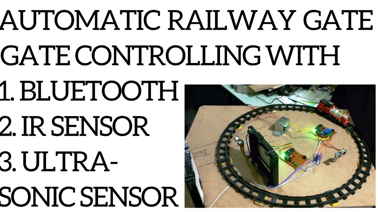 Project Idea - 3 Types of automatic railway gate control system using Bluetooth IR and ultrasonic.