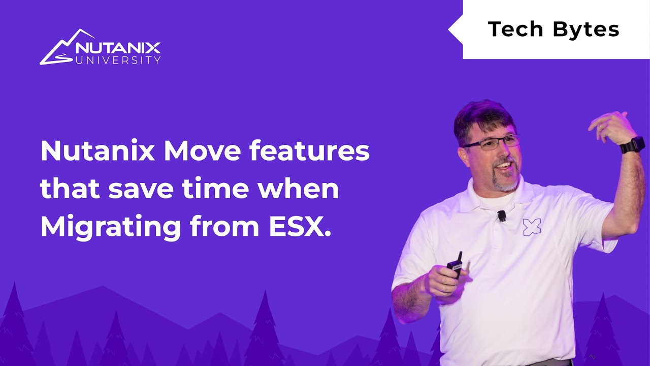 Move Features that save time when migrating from ESX to Nutanix