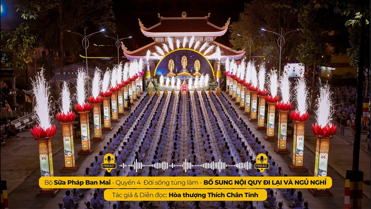 Podcast 279 I BỔ SUNG NỘI QUY ĐI LẠI VÀ NGỦ NGHỈ I Tác giả & Diễn đọc - Hòa thượng THÍCH CHÂN TÍNH