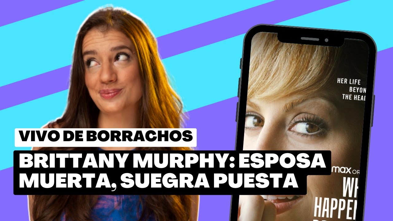 💊​ BRITTANY MURPHY  | 🩺​ Esposa muerta, suegra puesta