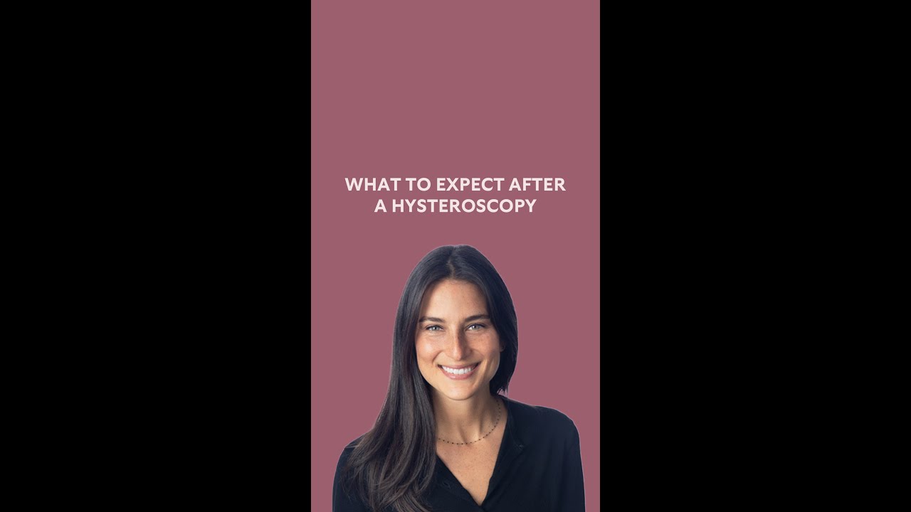 What to Expect After a Hysteroscopy