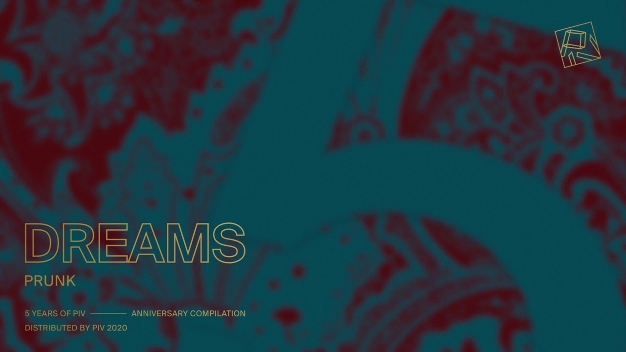 Prunk - Dreams (PIV5YRS)