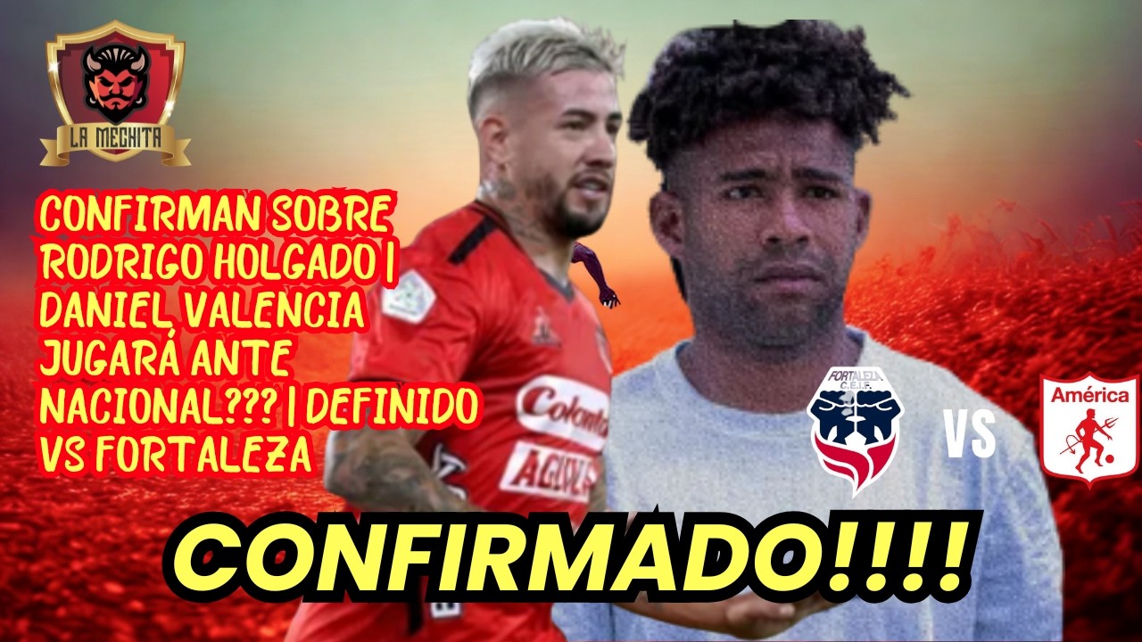 ⚠️CONFIRMAN SOBRE LA SITUACIÓN DE HOLGADO🚨VALENCIA JUGARÁ VS NACIONAL❓👀DEFINIDO VS FORTALEZA🔥
