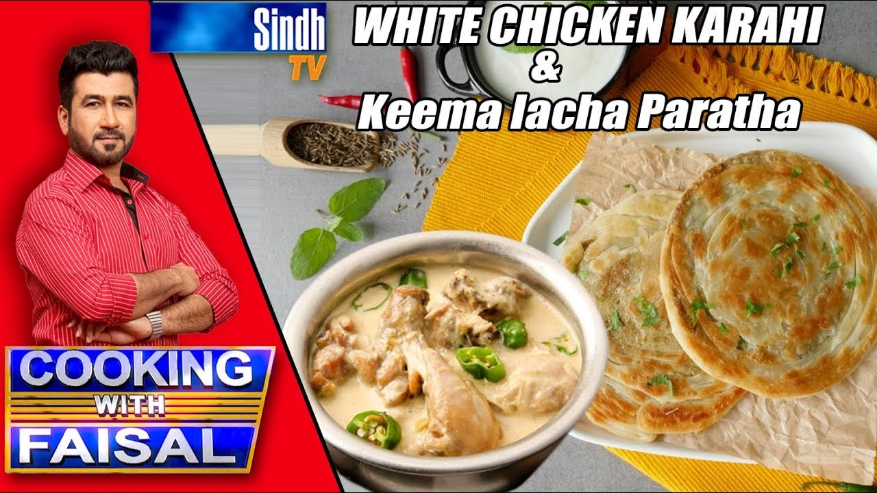Chicken White Karahi & Keema lacha Paratha | SindhTVHD Cooking Show | Cooking with Faisal