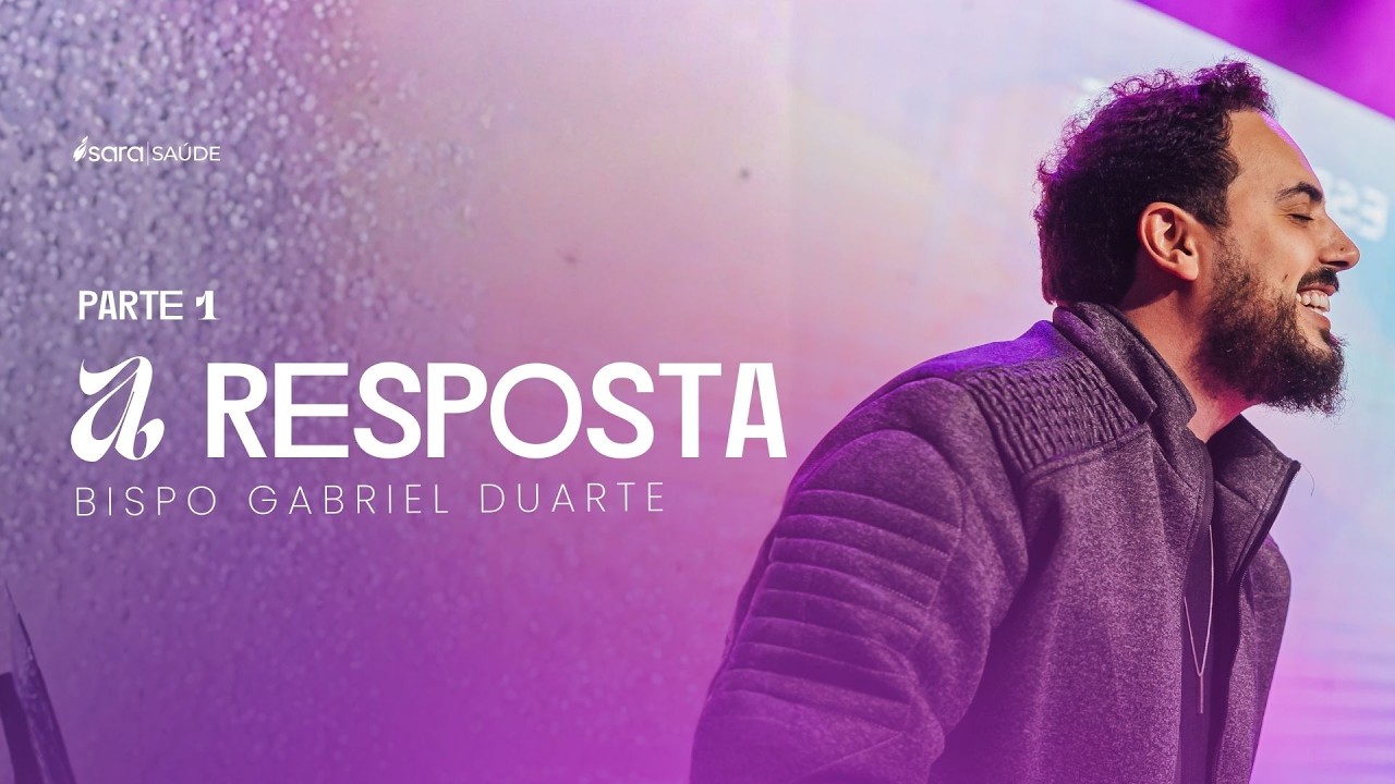A RESPOSTA - PARTE 1 | BISPO GABRIEL DUARTE