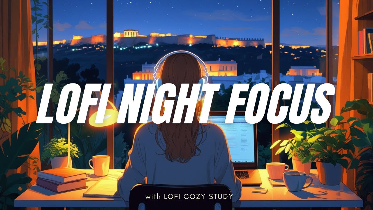 Lofi Night Focus —  Study music for concentration The World Is Asleep, You’re Creating 🌙  Deep Study
