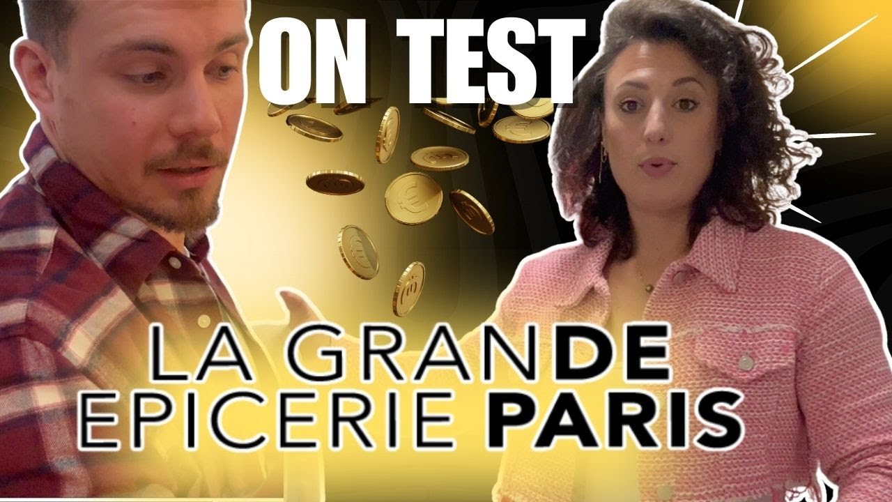 ON TEST LA GRANDE EPICERIE DE PARIS