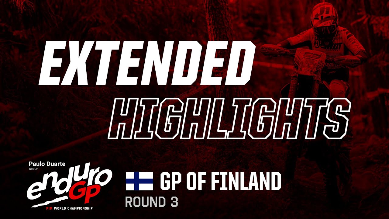 GP of Finland Extended Highlights | 2023 Paulo Duarte FIM EnduroGP World Championship