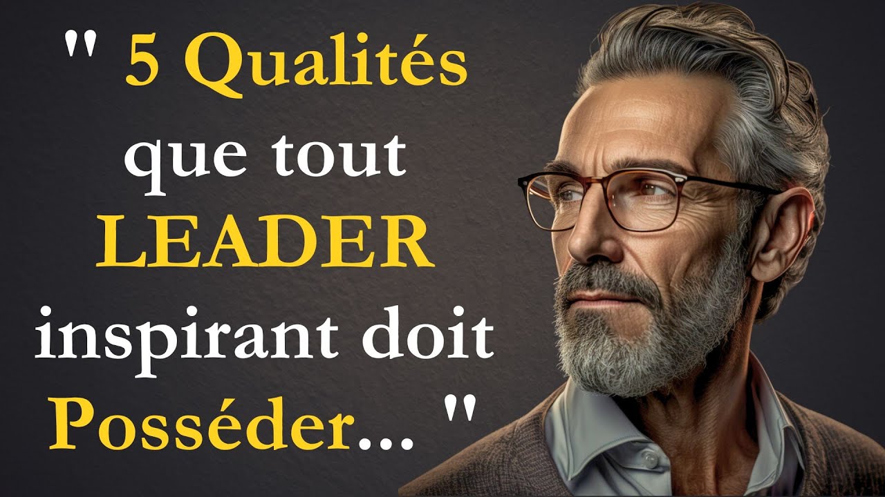 Les 5 CL&Eacute;S indispensables &agrave; ma&icirc;triser pour devenir un LEADER inspirant et inspir&eacute; | Paroles de Sages
