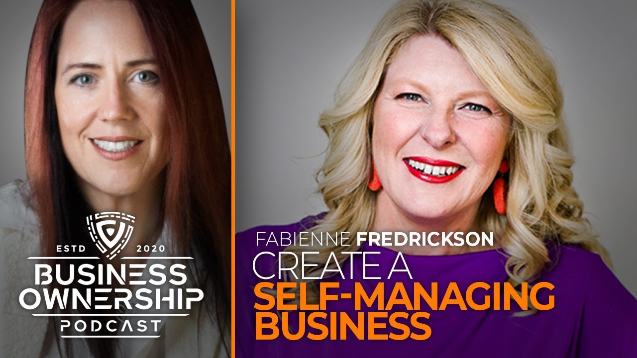 Create A Self-Managing Business - Fabienne Fredrickson