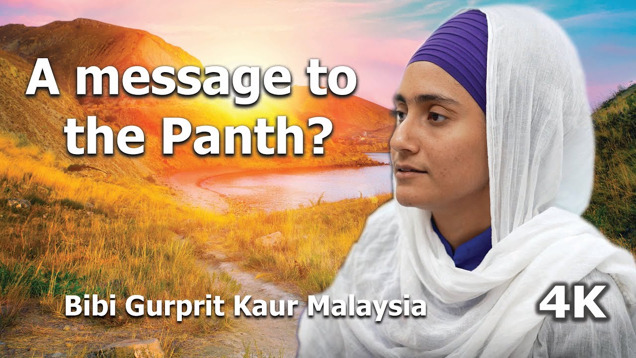 Bibi Gurprit Kaur Malaysia - A message to the Panth?  - Basics Of Sikhi