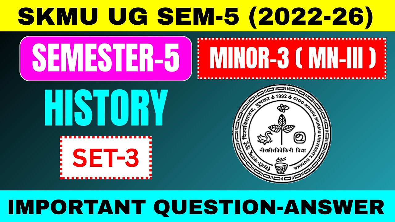 SKMU UG SEM-5 (2022–26) History MN-3 Set-3 | SKMU Dumka | Minor-3 Semester-5
