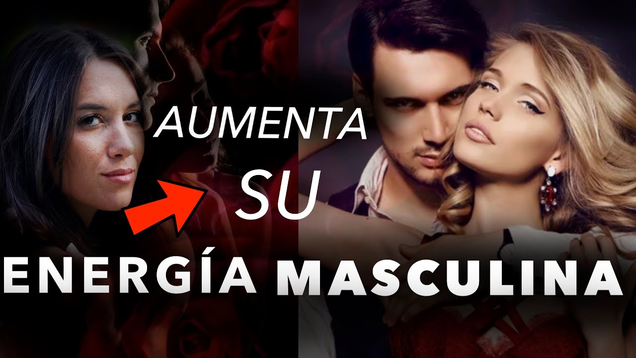 Cómo Activar La Energía Masculina💣 en tu Hombre y Tu Pareja | Diosa Interior