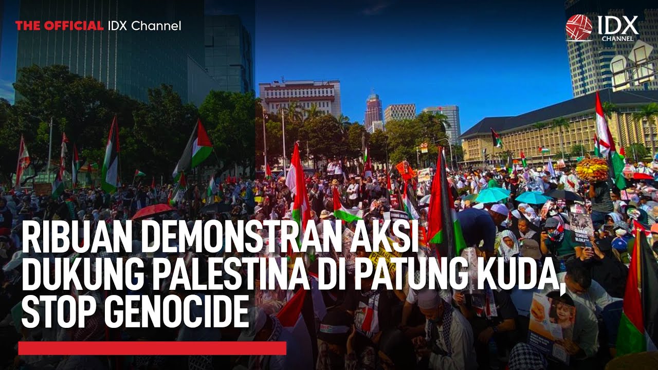 Ribuan Demonstran Aksi Dukung Palestina di Patung Kuda, Stop Genocide| IDX UPDATE