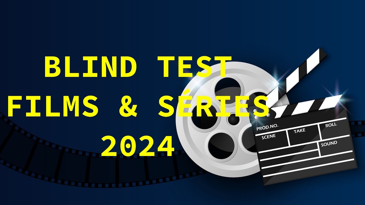 BLIND TEST Films & séries 2024