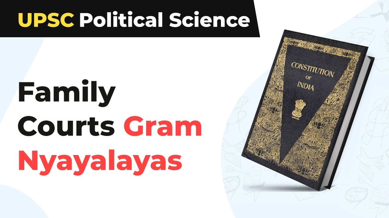 Family Courts - Gram Nyayalayas | UPSC Political Science