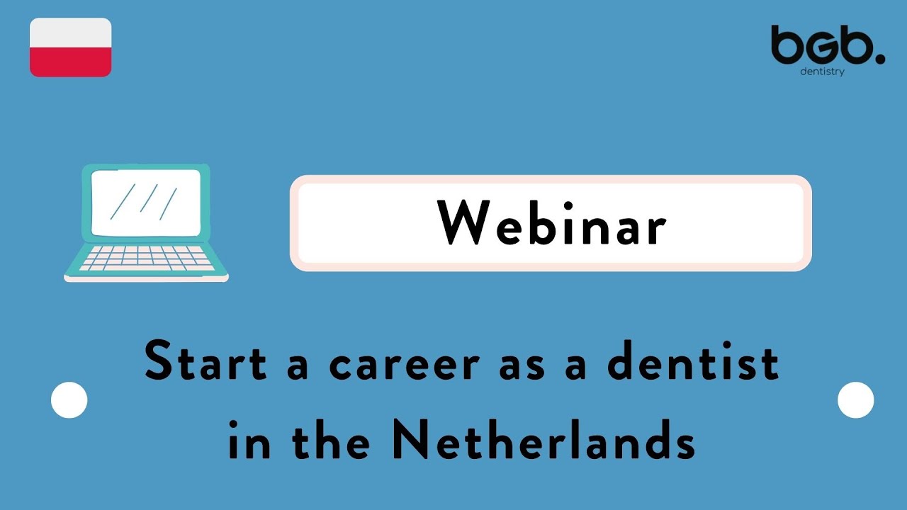 BGB Webinar: How to start a career as a dentist in the Netherlands?