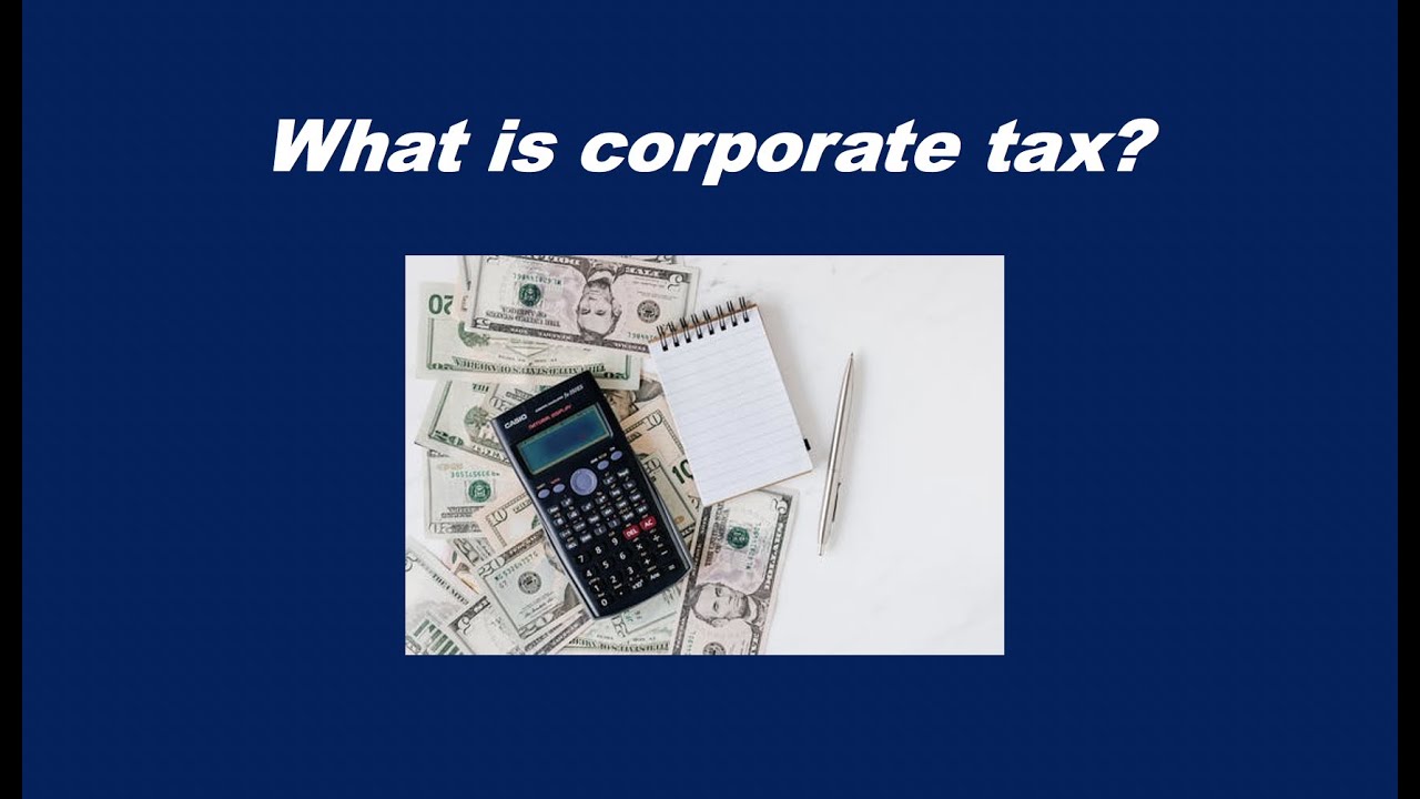 What is corporate tax?