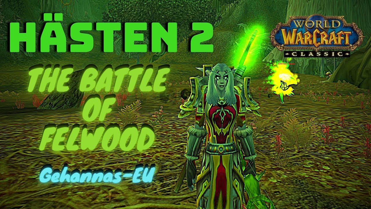Hästen 2 - The Battle of Felwood [WoW Classic Hunter PvP] - Gehennas-Eu