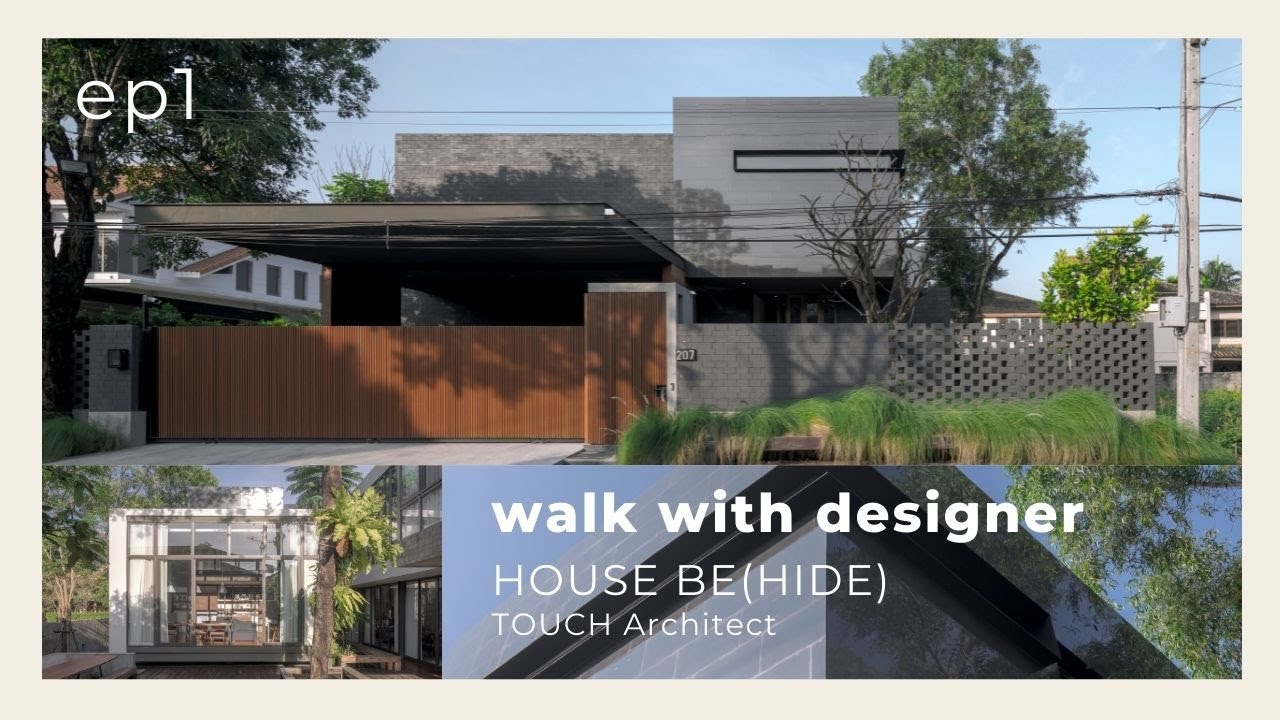 walk with designer ep1 House (be)hide ออกแบบโดย TOUCH Architect