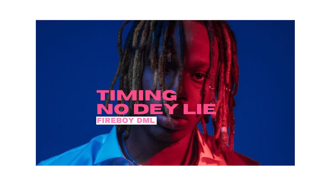 FIREBOY DML- Timing Nor De Lie | Official Audio Lyrics