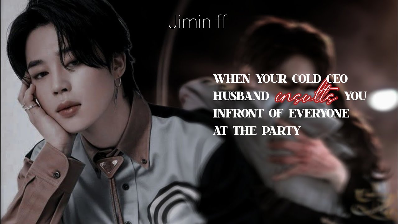 When your cold CEO husband insults you infront of everyone at the party #jiminff