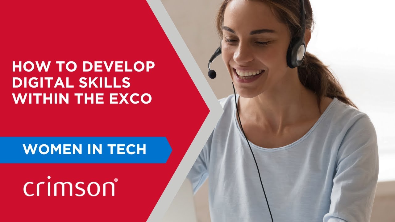 Women in Tech Leadership: How to develop digital skills within the ExCo