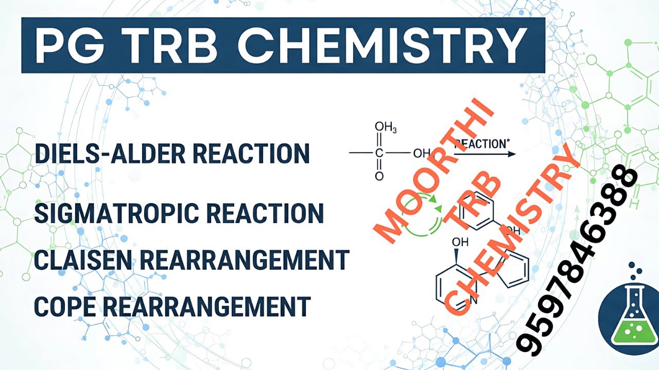 PG TRB Chemistry | Pericyclic Reactions | Diels&ndash;Alder, Sigmatropic, Claisen & Cope Rearrangement