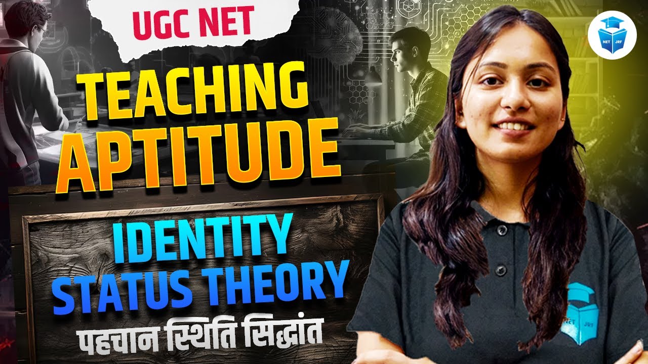 UGC NET Paper 1 Teaching Aptitude | IDENTITY STATUS THEORY | Aditi Taparia Mam
