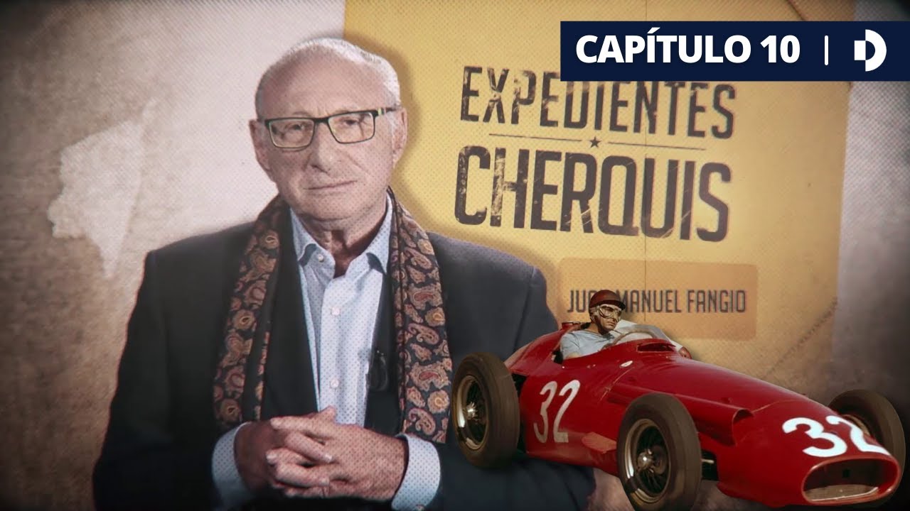 Juan Manuel Fangio, el mejor de todas las épocas- #ExpedientesCherquis - Capítulo 10