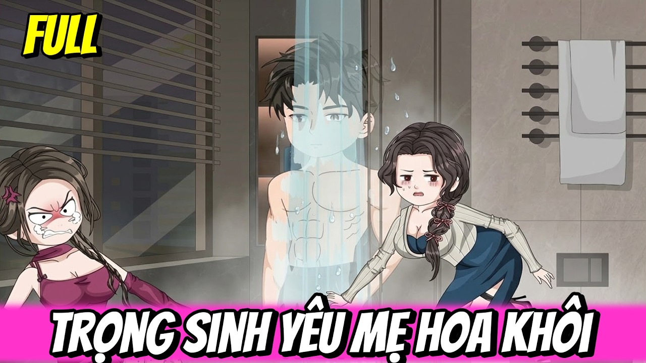 Full | Trọng Sinh Yêu Mẹ Hoa Khôi | Trang TV