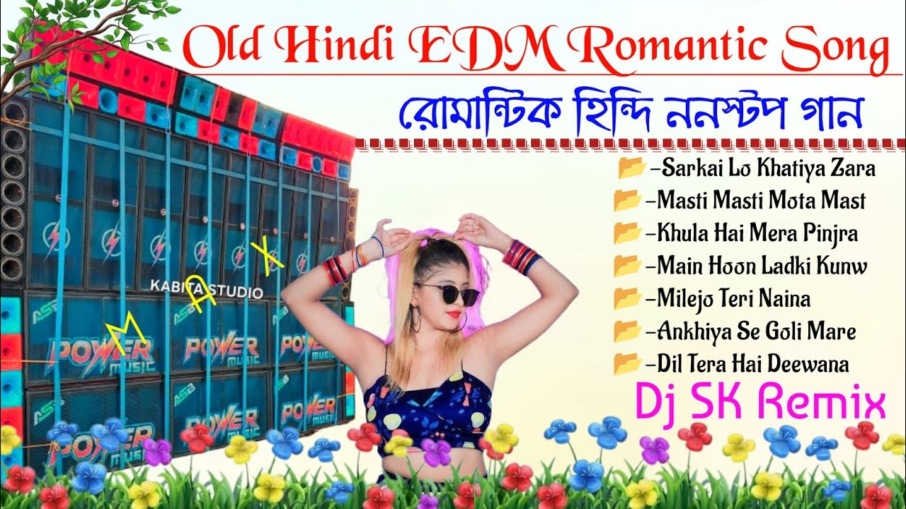 Romantic Hindi EDM Gan 💞 Old Hindi EDM Song 📂 Dj SK Remix Hindi gan 🎸Dj RX Remix EDM Song New Style 