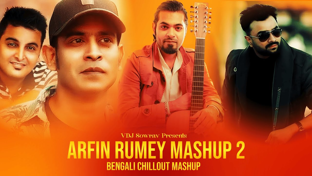 Arfin Rumey Mashup 2 ( VDJ Sowrav ) | Bengali Sad Song | Kazi Shuvo | Rakib Mosabbir | Chillout Mix