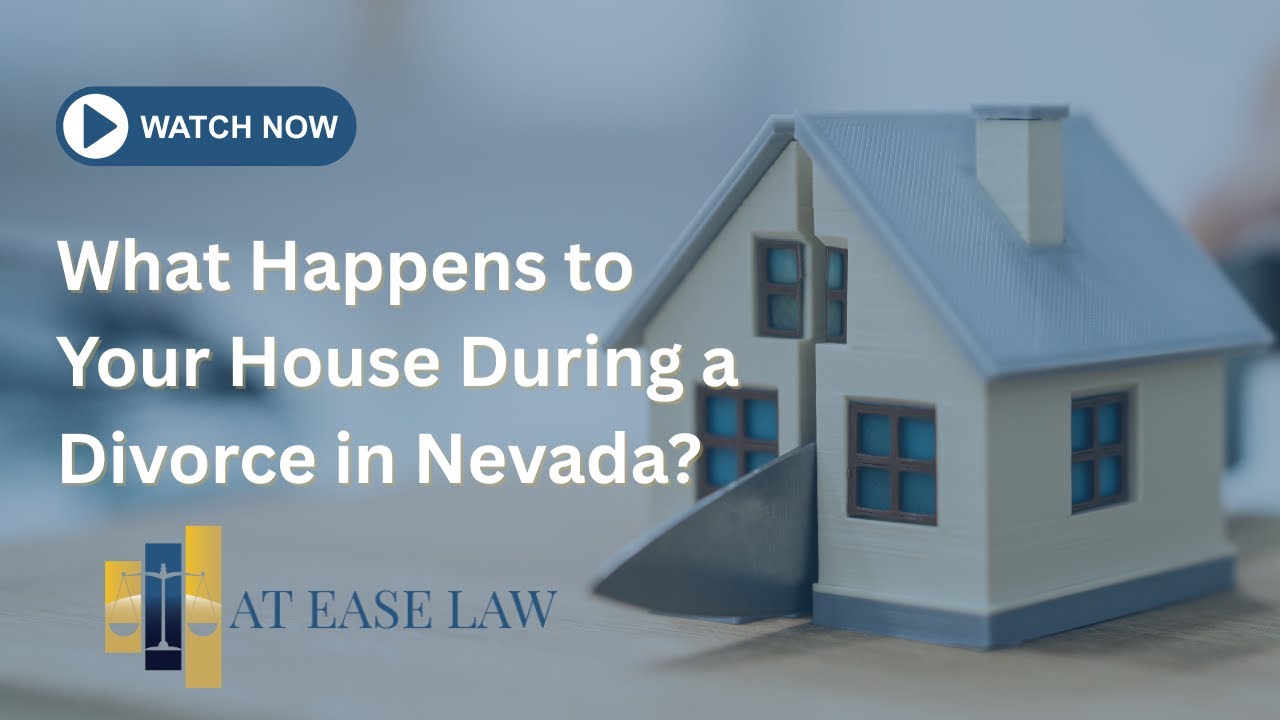 What Happens to Your House During a Divorce in Nevada?