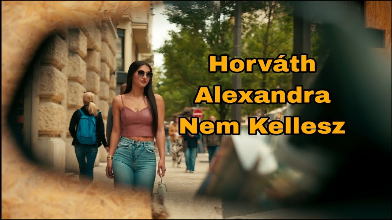 Horváth Alexandra- Nem Kellesz (Official Music Video)