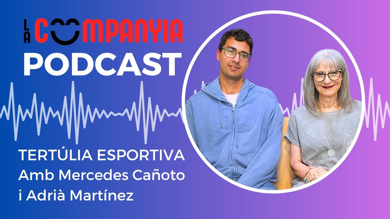 La Companyia - 3x18 - Tertúlia Esportiva
