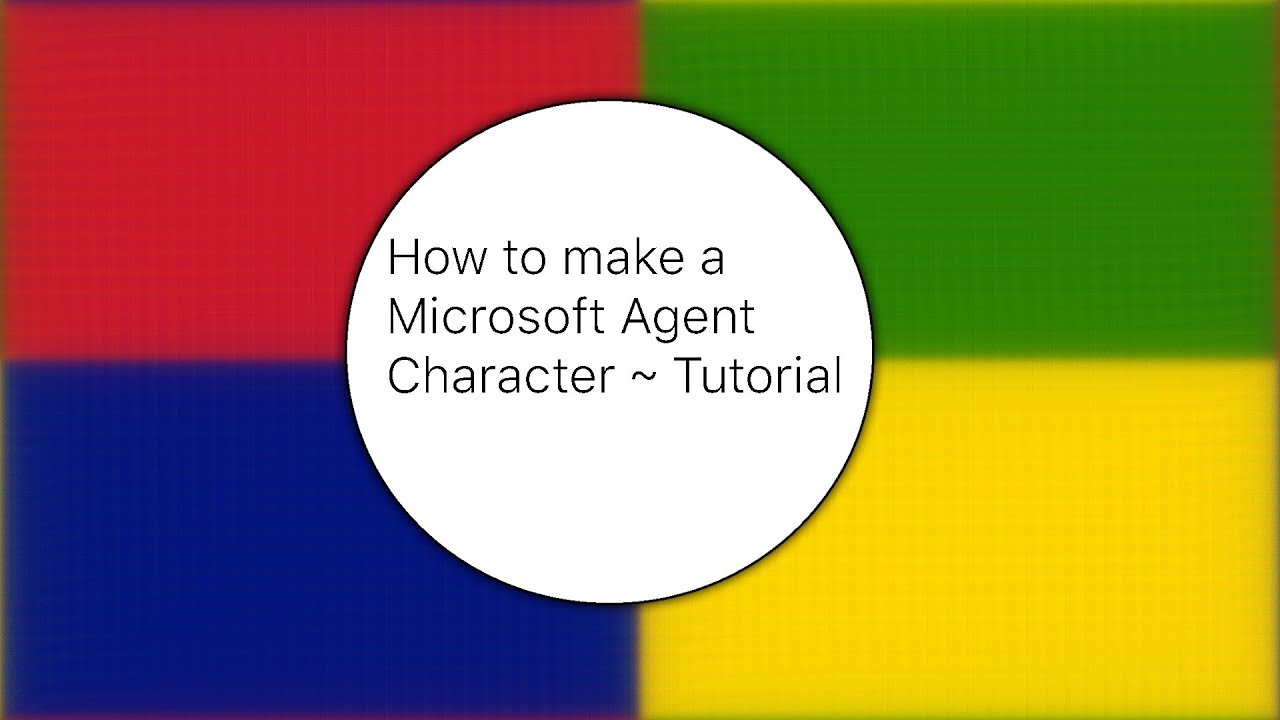 How to make a Microsoft Agent ~ Tutorial