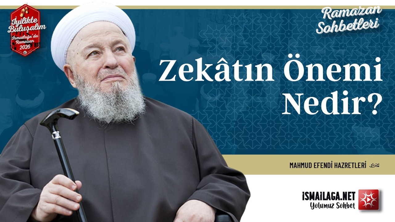 Zekâtın Önemi Nedir? - Mahmud Efendi Hazretleri @İsmailağa NET