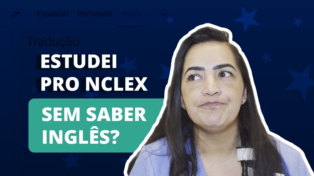 COMO ESTUDEI PARA O NCLEX SEM SABER INGLÊS?
