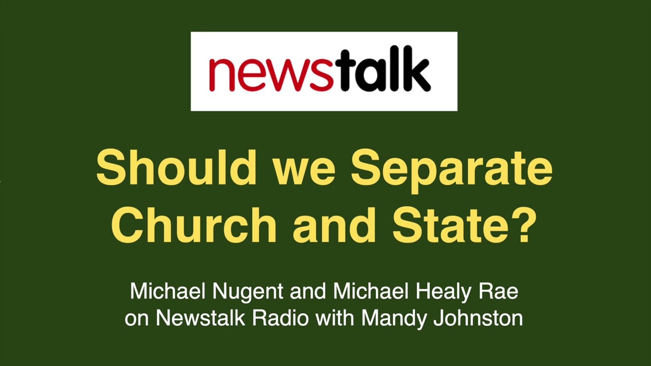 Should we separate church and state? Michael Nugent on Newstalk