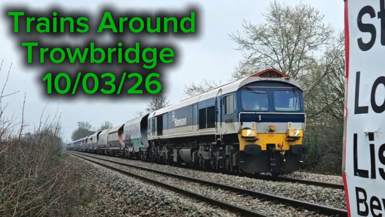 Trains Around Trowbridge 10/03/26