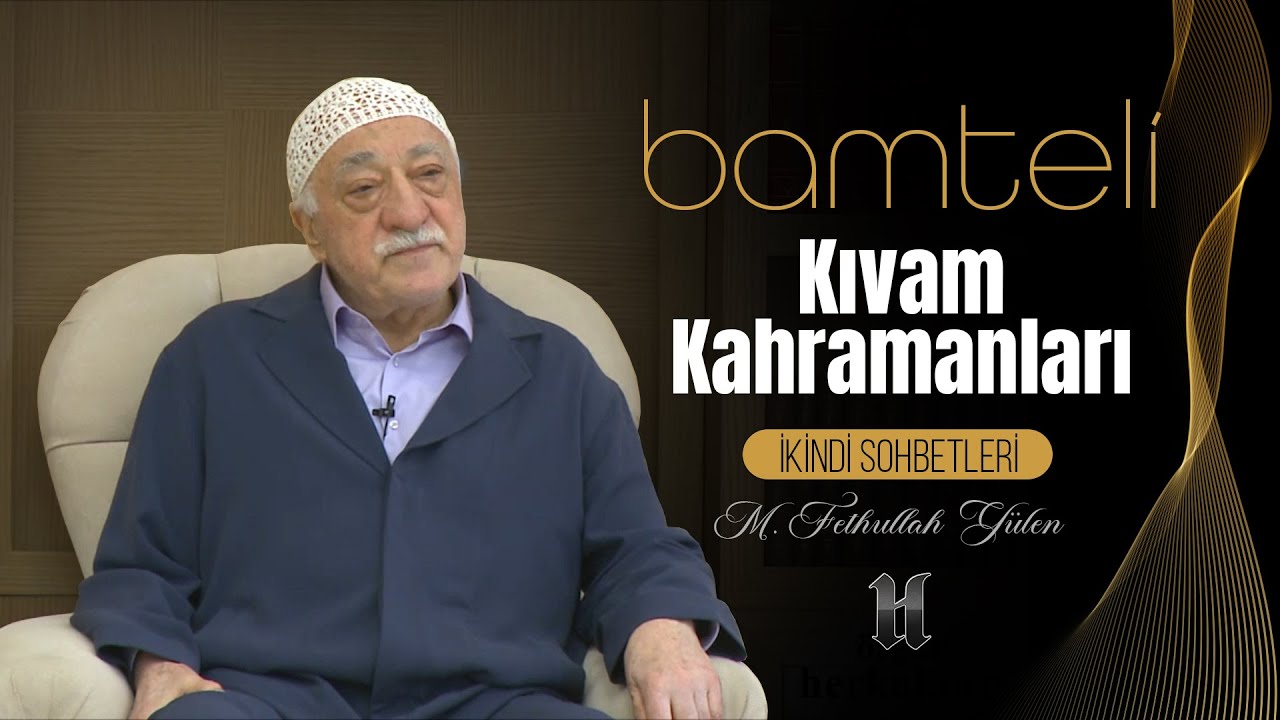 Bamteli | Kıvam Kahramanları | M. Fethullah Gülen | (2016/03/14)