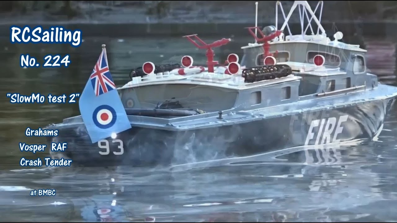 RCSailing No 224  ...Vosper RAF Crash Tender - SlowMo test 2