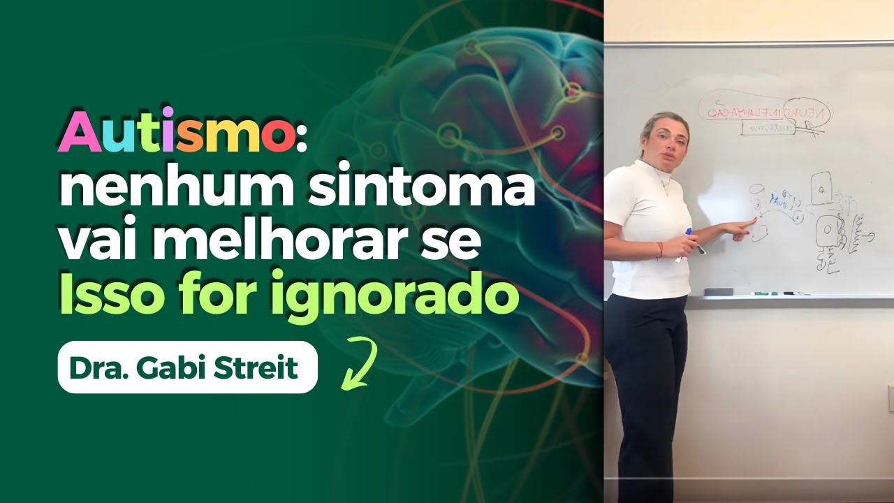 🧠 Neuroinflamação no Autismo: um novo olhar clínico e científico | Dra.Gabi Streit